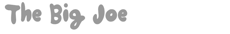 The Big Joe